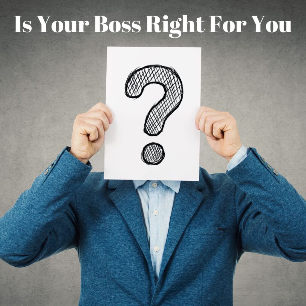 is your boss right for you